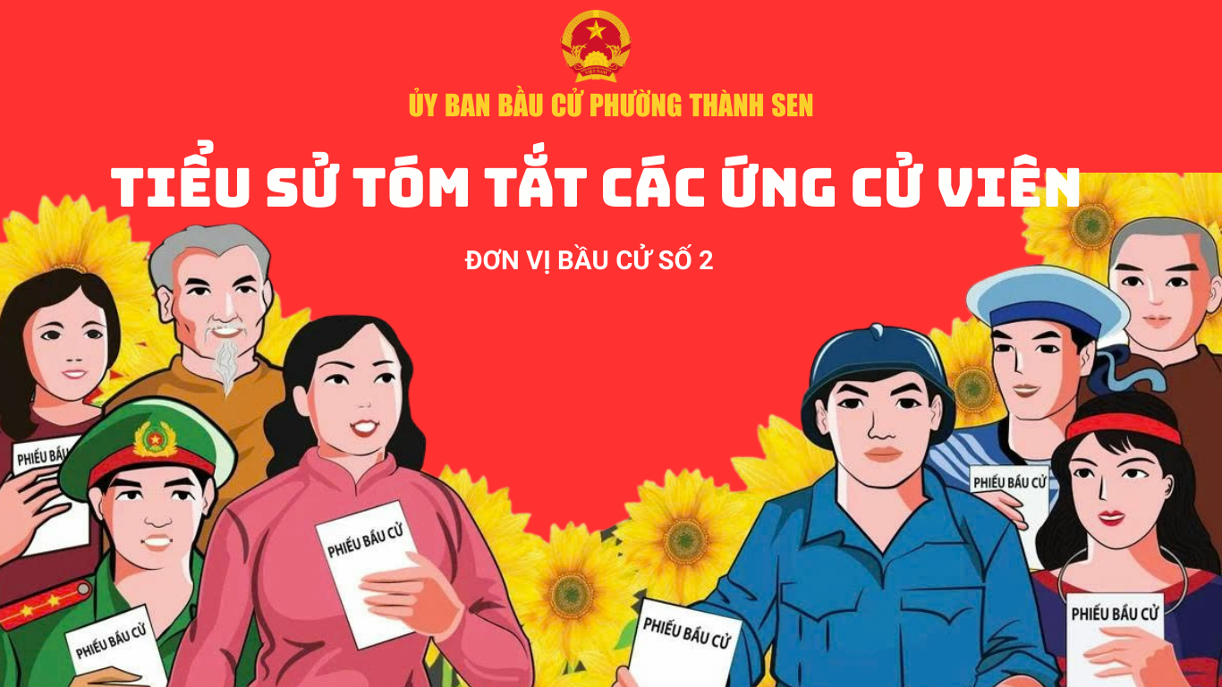 Tiểu sử tóm tắt các ứng cử viên đại biểu HĐND phường Thành Sen khóa II, nhiệm kỳ 2026-2031 bầu cử tại đơn vị bầu cử số 2