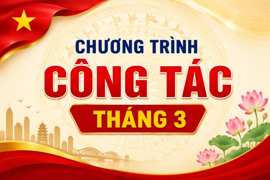 Chương trình công tác tháng 3 năm 2026