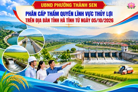 Một số nhiệm vụ thuộc lĩnh vực thủy lợi được Chủ tịch UBND tỉnh phân cấp thẩm quyền cho Chủ tịch UBND cấp xã kể từ ngày 05/10/2026.