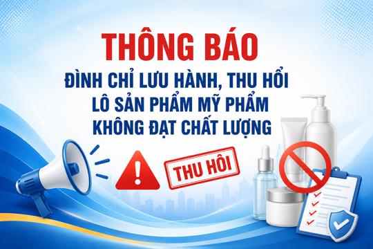 Đình chỉ lưu hành, thu hồi 09 sản phẩm mỹ phẩm vi phạm theo thông báo của Sở Y tế Hà Tĩnh 