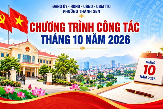 Chương trình công tác tháng 10 năm 2026 của phường Thành Sen